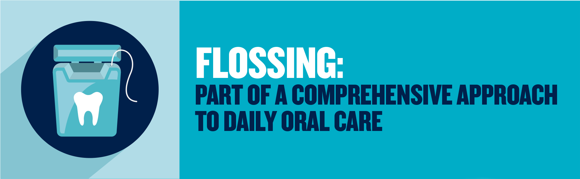 Flossing: Part of a comprehensive approach to daily oral care - LISTERINE® PROFESSIONAL