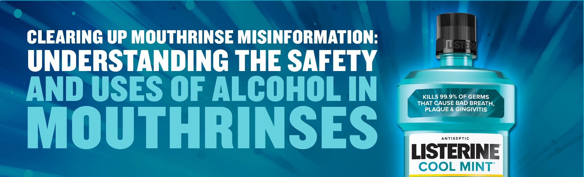 Clearing up mouthrinse misinformation on Listerine Antiseptic